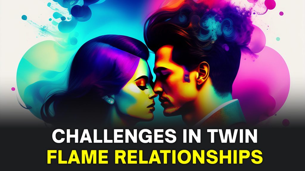 Challenges in Twin Flame Relationships