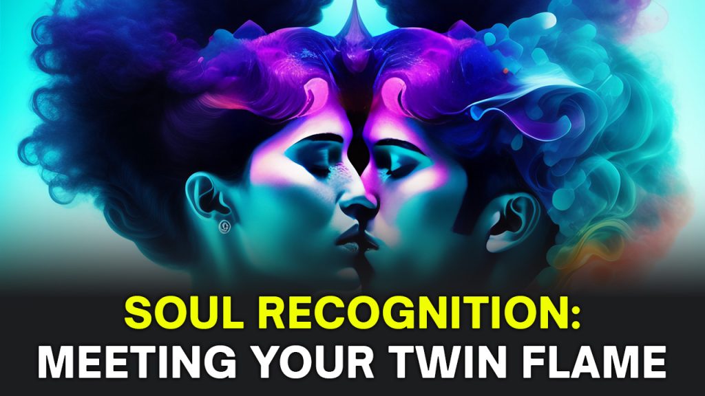 Soul Recognition: The Profound Experience of Meeting Your Twin Flame